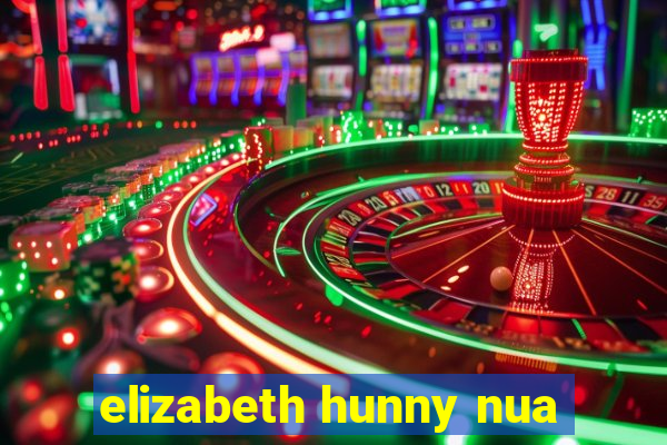 elizabeth hunny nua